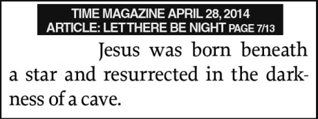 Jesus was born and ressurected in the dark